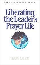 Liberating the Leader's Prayer Life